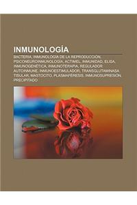 Inmunologia: Bacteria, Inmunologia de La Reproduccion, Psiconeuroinmunologia, Actimel, Inmunidad, Elisa, Inmunogenetica, Inmunotera