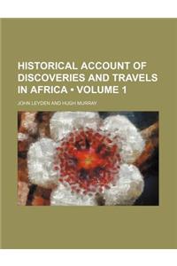 Historical Account of Discoveries and Travels in Africa (Volume 1)