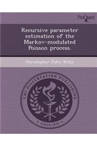 Recursive Parameter Estimation of the Markov-Modulated Poisson Process