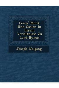 Lewis' Monk Und Ossian In Ihrem Verh�ltnisse Zu Lord Byron