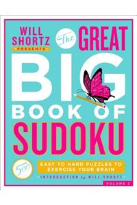 Will Shortz Presents the Great Big Book of Sudoku Volume 2