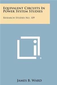 Equivalent Circuits in Power System Studies