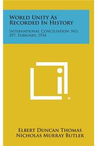 World Unity as Recorded in History