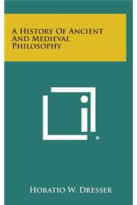 A History of Ancient and Medieval Philosophy