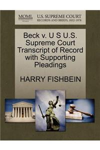 Beck V. U S U.S. Supreme Court Transcript of Record with Supporting Pleadings