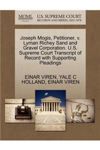 Joseph Mogis, Petitioner, V. Lyman Richey Sand and Gravel Corporation. U.S. Supreme Court Transcript of Record with Supporting Pleadings