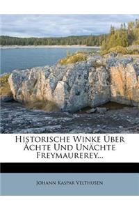 Historische Winke Ueber Aechte Und Unachte Freymaurerey.