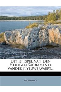 Dit Is Tspel Van Den Heiligen Sacramente Vander Nyeuwervaert...