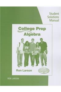 Student Solutions Manual for Larson's College Prep Algebra