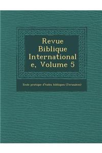 Revue Biblique Internationale, Volume 5