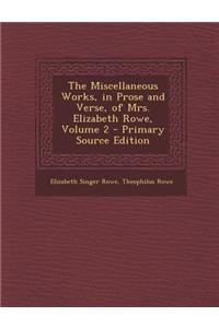 Miscellaneous Works, in Prose and Verse, of Mrs. Elizabeth Rowe, Volume 2