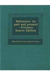 Baltimore: Its Past and Present