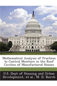 Mathematical Analysis of Practices to Control Moisture in the Roof Cavities of Manufactured Houses