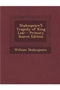 Shakespeare's Tragedy of King Lear