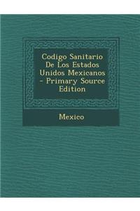 Codigo Sanitario de Los Estados Unidos Mexicanos