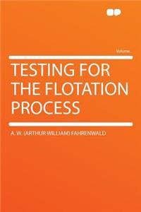 Testing for the Flotation Process