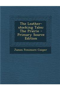 The Leather-Stocking Tales: The Prairie