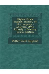 Higher-Grade English: History of the Language: Analysis, Style, Prosody
