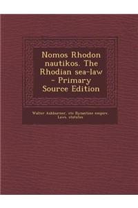 Nomos Rhodon Nautikos. the Rhodian Sea-Law