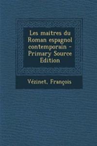 Les maitres du Roman espagnol contemporain - Primary Source Edition