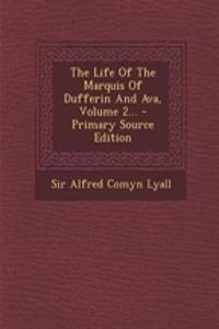 The Life of the Marquis of Dufferin and Ava, Volume 2...