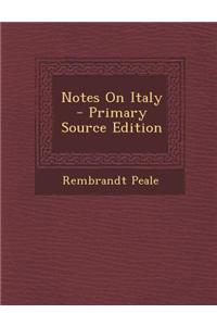 Notes on Italy - Primary Source Edition