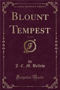 Blount Tempest, Vol. 1 of 3 (Classic Reprint)