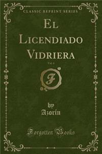 El Licendiado Vidriera, Vol. 4 (Classic Reprint)