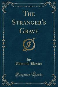 The Stranger's Grave (Classic Reprint)