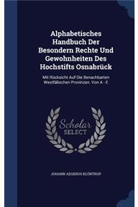 Alphabetisches Handbuch Der Besondern Rechte Und Gewohnheiten Des Hochstifts Osnabrück