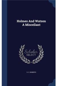 Holmes And Watson A Miscellant