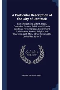 A Particular Description of the City of Dantzick