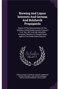 Brewing And Liquor Interests And German And Bolshevik Propaganda