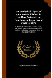 Analytical Digest of the Cases Published in the New Series of the Law Journal Reports and Other Reports
