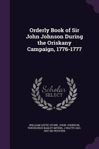 Orderly Book of Sir John Johnson During the Oriskany Campaign, 1776-1777