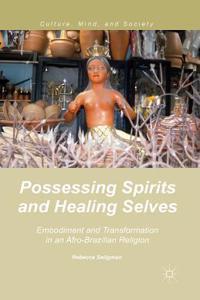 Possessing Spirits and Healing Selves