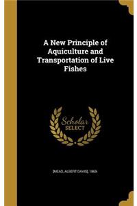 A New Principle of Aquiculture and Transportation of Live Fishes