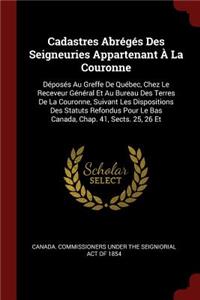 Cadastres Abrégés Des Seigneuries Appartenant À La Couronne