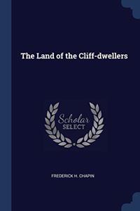 THE LAND OF THE CLIFF-DWELLERS