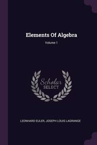 Elements Of Algebra; Volume 1