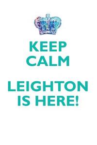 Keep Calm, Leighton Is Here Affirmations Workbook Positive Affirmations Workbook Includes: Mentoring Questions, Guidance, Supporting You