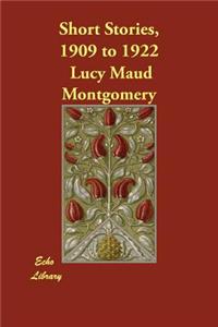 Short Stories, 1909 to 1922