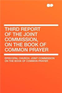 Third Report of the Joint Commission, on the Book of Common Prayer