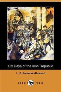 Six Days of the Irish Republic (Dodo Press)