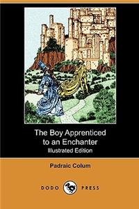 Boy Apprenticed to an Enchanter (Illustrated Edition) (Dodo Press)