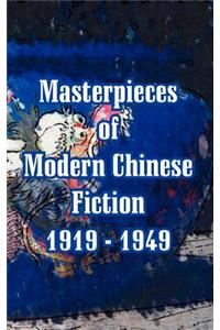 Masterpieces of Modern Chinese Fiction 1919 - 1949