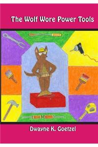 The Wolf Wore Power Tools