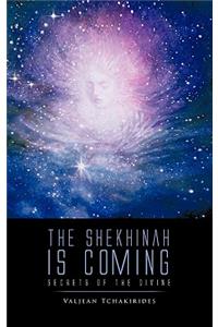 The Shekhinah is Coming