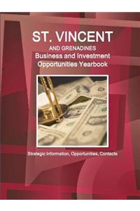St. Vincent and Grenadines Business and Investment Opportunities Yearbook - Strategic Information, Opportunities, Contacts