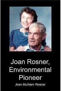 Joan Rosner, Environmental Pioneer